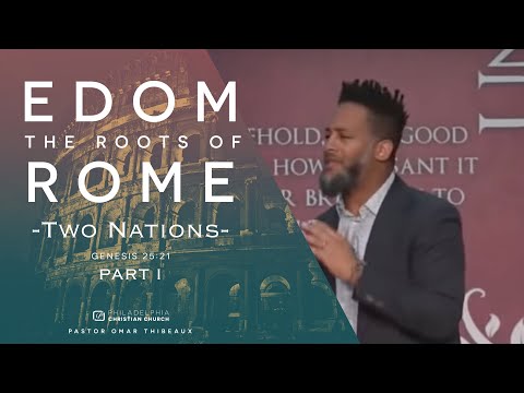 Edom: The Roots Of Rome - Pastor Omar Thibeaux [March 29, 2020]