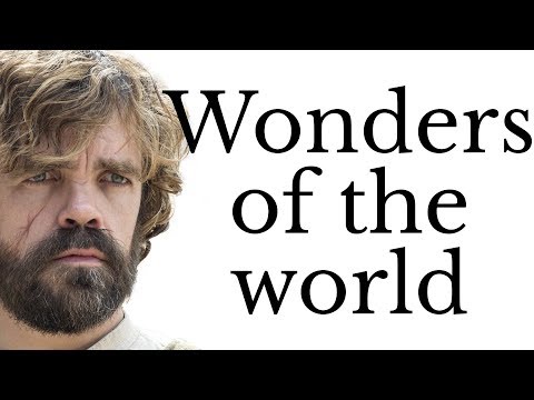 Wonders of the world of Game of Thrones