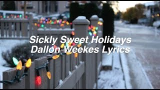 Sickly Sweet Holidays || Dallon Weekes Lyrics