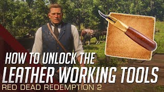 Red Dead Redemption 2 - How To Unlock The Leather Working Tools!