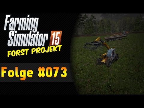 Dirty Talk auf Bayrisch  | Forst-Projekt #73 Landwirtschaft Simulator 15 ★ Let's Play LS 15