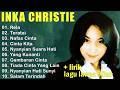 Inka Christie Full Album The Best Rela Teratai Nafas Cinta Lagu Lawas 90an