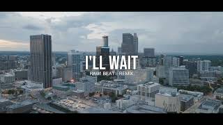 Download lagu RAWI Beat - I'LL WAIT - DJ SLOW REMIX !!! ( Slow Remix ) mp3