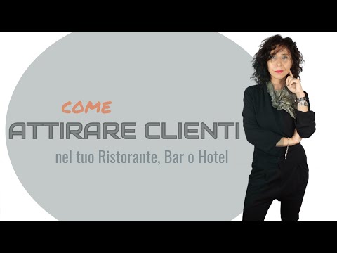 Come attirare clienti in un Ristorante, in un Bar o in un Hotel - Tutorial di Paola Imparato