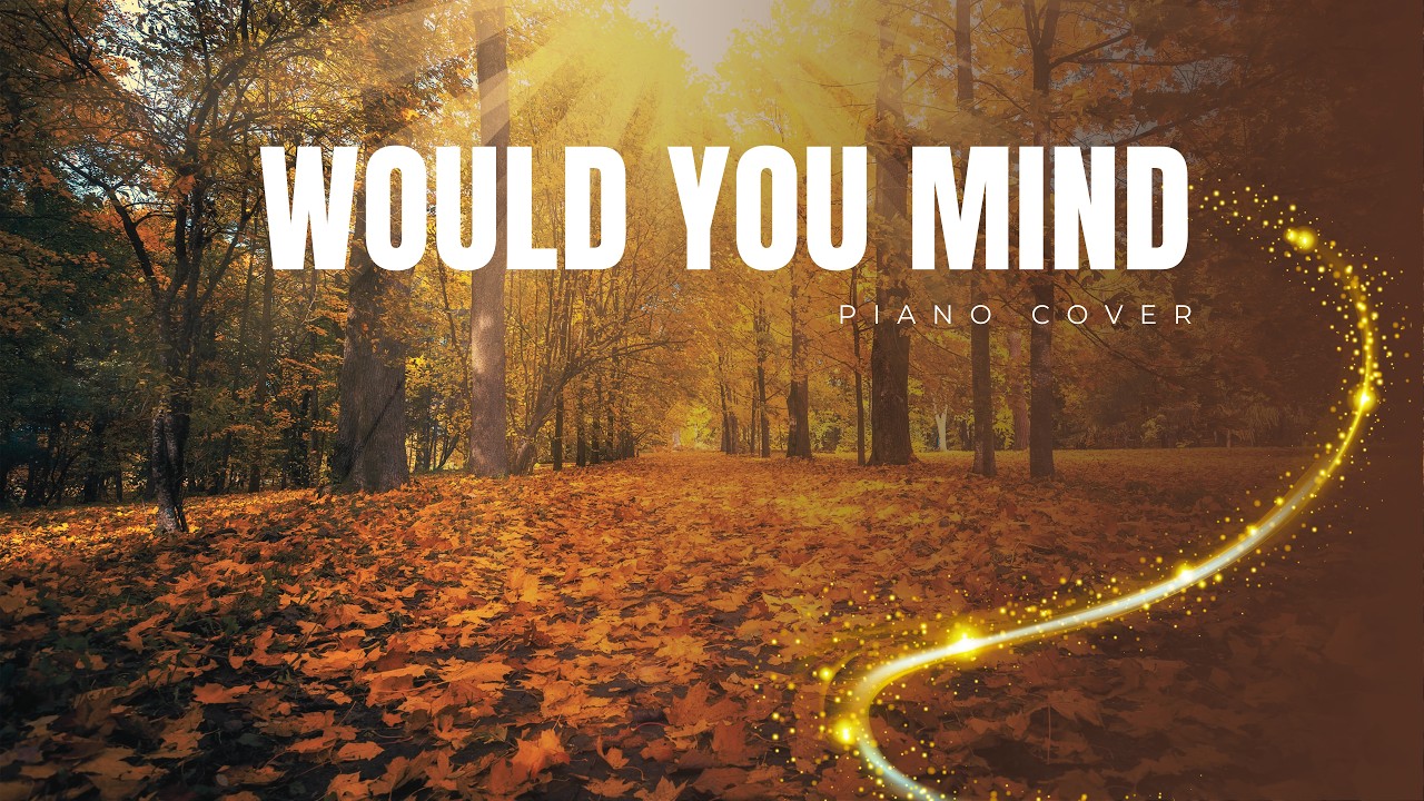 Stephen Ridley - Would You Mind  (Faye Forges piano cover)