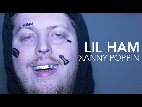 LIL HAM - XANNY POPPIN