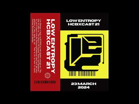 HCBXCast Vol 21 - Low Entropy - 23rd March 2024 7pm (GMT)