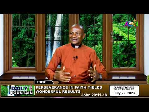 DAILY FOUNTAIN DEVOTIONAL OF JULY 22, 2023 - THE VEN. SOLOMON O. AKA (JP)