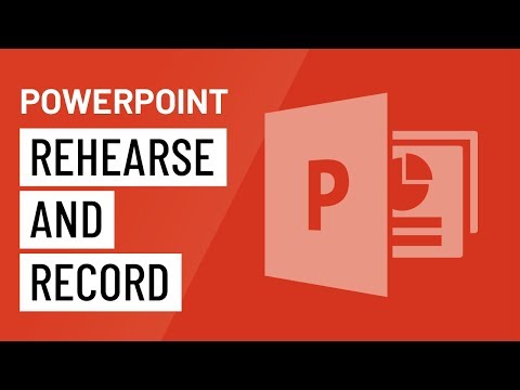 PowerPoint Rehearsing and Recording Your Presentation