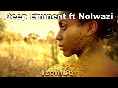 Deep Eminent ft Nolwazi - Izembe