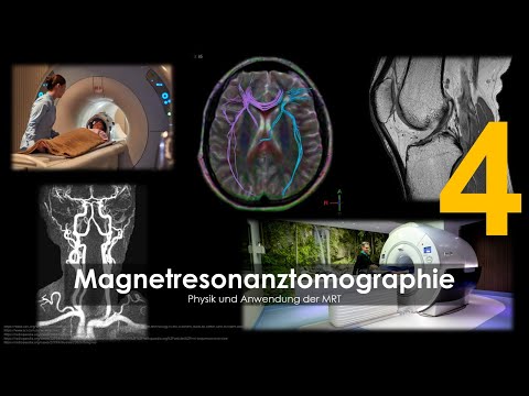 Grundlagen der Magnetresonanztomographie - Physik und Anwendung der MRT (4)