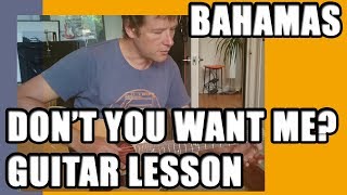 How to play Don&#39;t you want me Bahamas version : Guitar Lesson #102