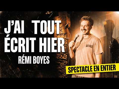 Stand up pour décompresser : "J'ai tout écrit hier" (Spectacle Entier) - Rémi Boyes