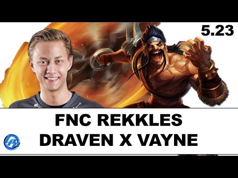 FNC Rekkles - Draven vs Vayne - EUW SoloQ