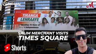 Salim Merchant visits #TirangaLehraaye Billboards in Times Square, New York | Merchant Records