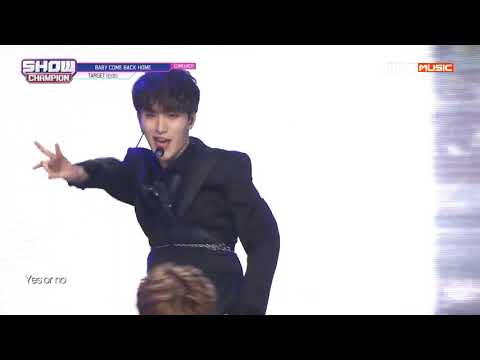 Show Champion EP.329 타겟 - BABY COME BACK HOME (TARGET - BABY COME BACK HOME)