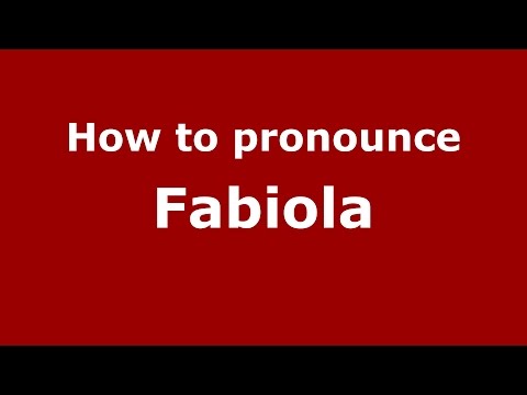 How to pronounce Fabiola