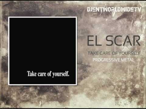 El Scar - Take Care Of Yourself