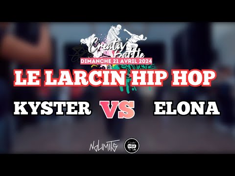 CREATIV’ BATTLE 2024 | KYSTER vs ELONA (YUDAT SCHOOL) | LE LARCIN CONCEPT HIP HOP