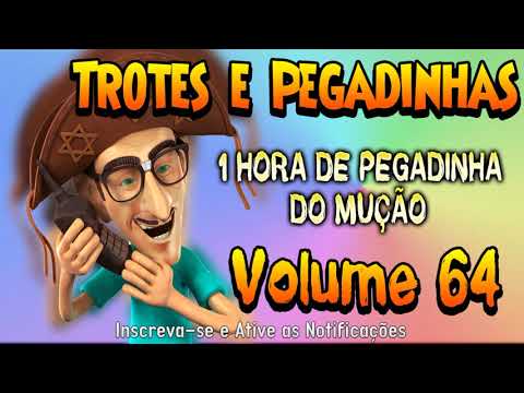 1 Hora de Pegadinhas do Mução - #Volume 64
