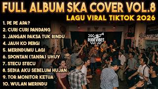 Download lagu FULL ALBUM LAGU VIRAL 2026 SKA COVER VOL. 8 (RUDE VIBES) mp3