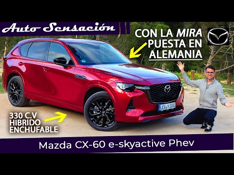 Prueba Mazda CX60 2023 e-skyactive Phev. El SUV con el que quieren competir con los alemanes.