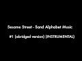 Sesame Street Sand Alphabet Music 1 Abridged Version INSTRUMENTAL