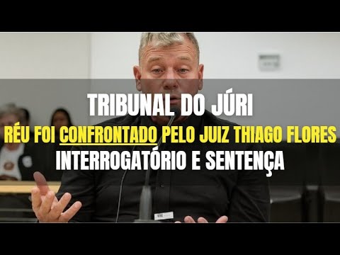 🔴 Jury Court: Defendant was CONFRONTED by Judge THIAGO FLORES - Interrogation and Criminal Sentence