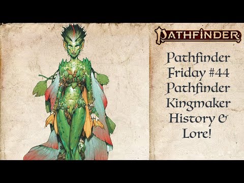 Lore and History of the Pathfinder: Kingmaker AP (Pathfinder #44)