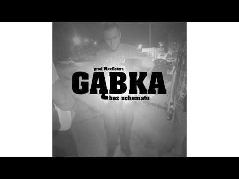 Gąbka - Bez schematu (prod. WaxEaters)