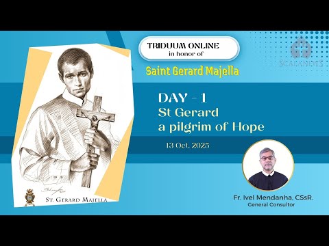 🇬🇧 Triduum Day 1: Fr. Ivel Mendanha, CSsR., reflects on St. Gerard Majella, a Pilgrim of Hope