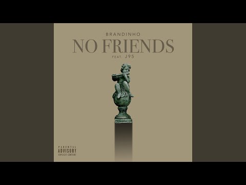 No Friends (feat. J95')