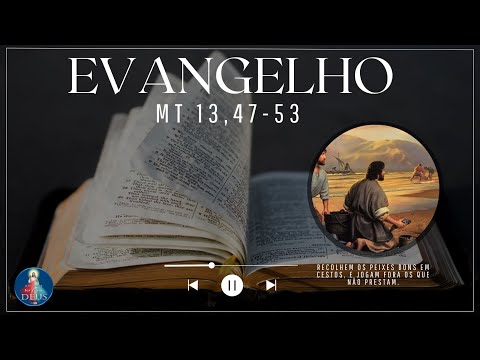 Evangelho de Mateus 13,47-53 com Reflexão - "Recolhem os peixes bons em cestos e jogam fora..."