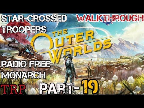 The OUTER WORLDS: PT-19 - Star-Crossed Troopers - Radio Free Monarch - Walkthrough