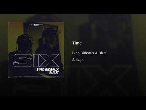 Bino Rideaux & Blxst - Time #SixTape #PlayamadeSalute #BinoRideaux #Blxst