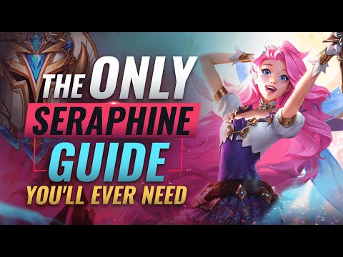 The ONLY Seraphine Guide You'll EVER NEED - League of Legends