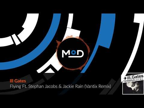 Ill Gates - Flying Ft. Stephan Jacobs & Jackie Rain (Vantix Remix)