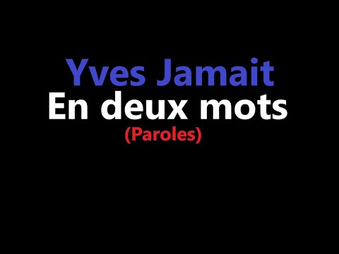 Yves Jamait - En deux mots (Paroles)