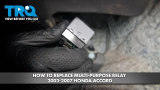 How to Replace Multi-Purpose Relay 2003-2007 Honda Accord