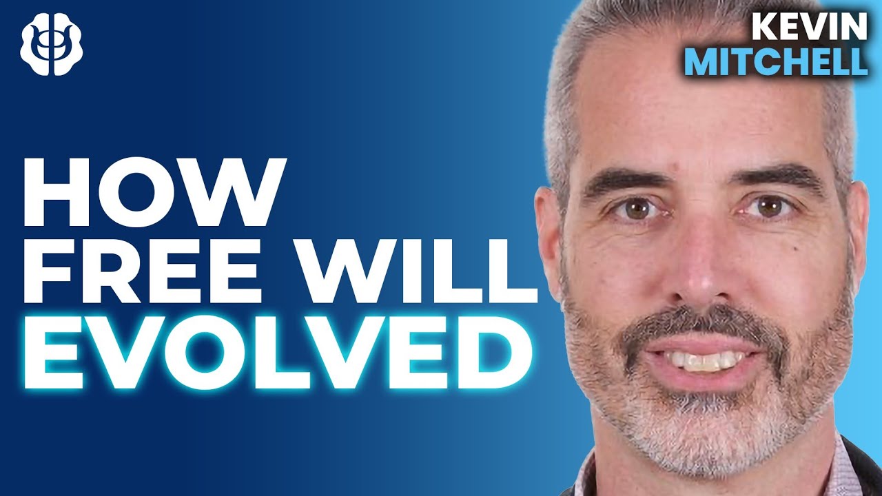 Kevin Mitchell: How Did Evolution Give Us Free Will? Free Agents & Cognitive Realism Kevin Mitchell: How Did Evolution Give Us Free Will? Free Agents & Cognitive Realism