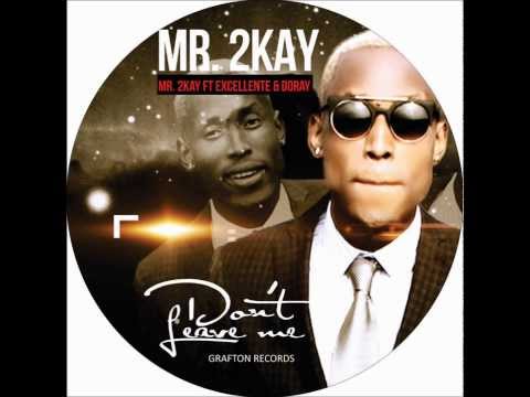 Mr 2kay dont leave me