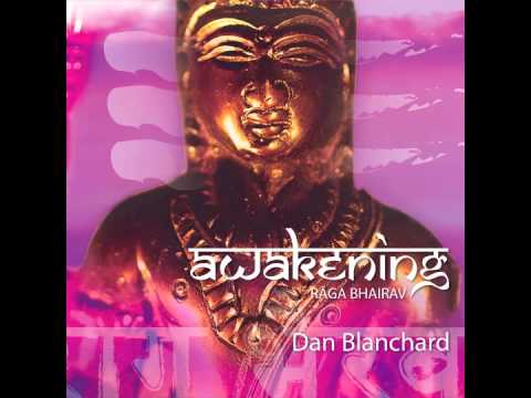 Dan Blanchard - Awakening (Raga Bhairav) Sampler