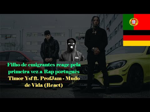 Timor Ysf ft. ProfJam - Mudo de Vida (react) I Alemão reage pela primeira vez a Rap português#9