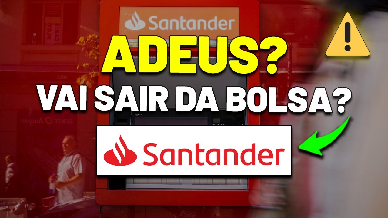 🚨URGENTE: O SANTANDER IRÁ SAIR DA BOLSA? SANB11 ou SANB4 ou SANB3