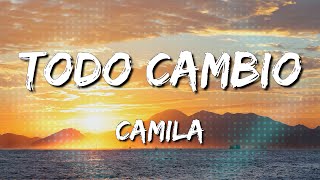 Camila - Todo Cambio (Letra\Lyrics) [Loop 1 Hour]