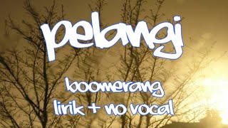Download lagu Boomerang - Pelangi Cover (Lirik NoVocal) mp3