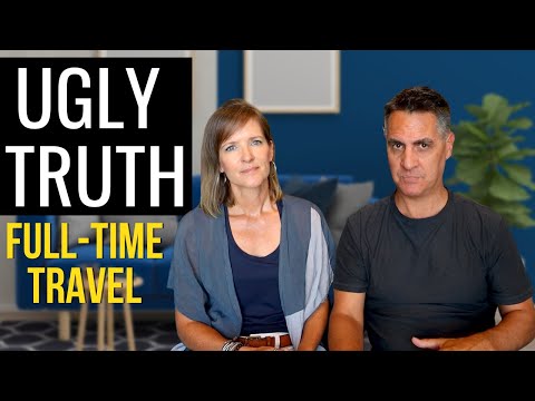 FULL-TIME TRAVEL: The UGLY TRUTH no one tells you!