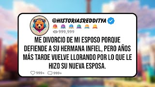 Me Divorcio de mi ESPOSO Porque Defiende a su Hermana Infiel, pero Años Más tarde Vuelve Llorando...