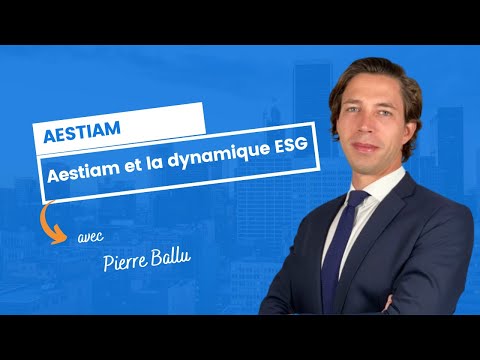 Aestiam et la dynamique ESG
