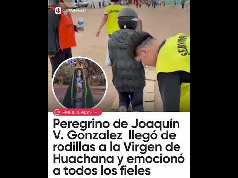 🙏✨ Peregrino de Joaquín V. González llegó de rodillas a la Virgen de Huachana y emocionó a todos